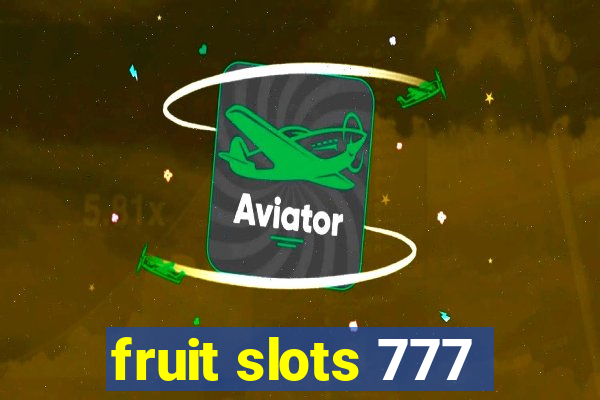 fruit slots 777