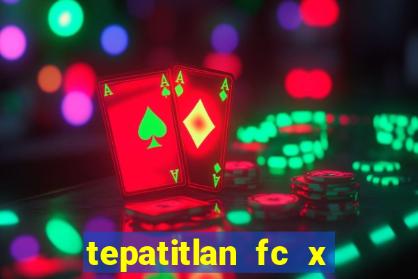 tepatitlan fc x mineros de zacatecas