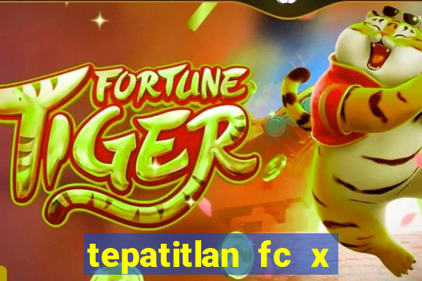 tepatitlan fc x mineros de zacatecas