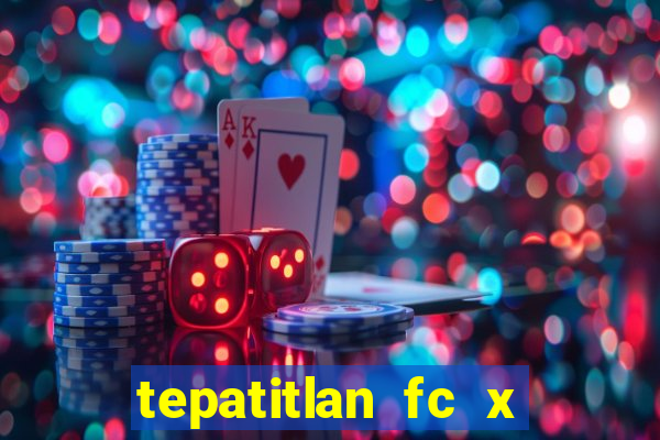 tepatitlan fc x mineros de zacatecas