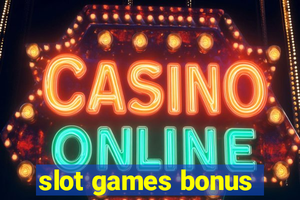 slot games bonus