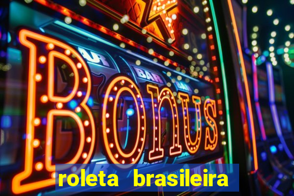 roleta brasileira ao vivo