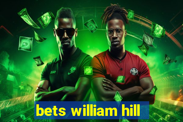 bets william hill