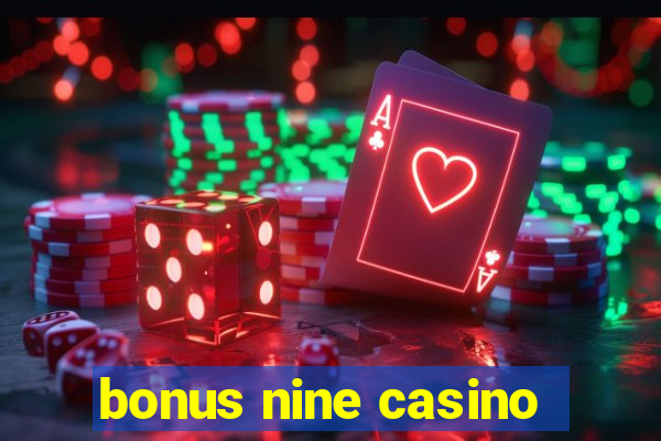 bonus nine casino