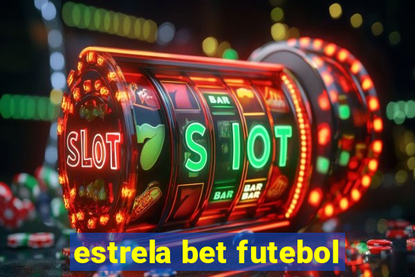 estrela bet futebol