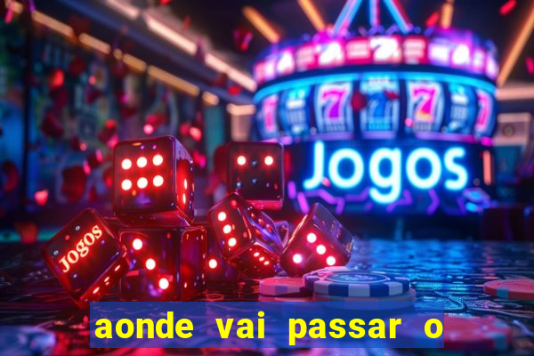 aonde vai passar o jogo do ceará