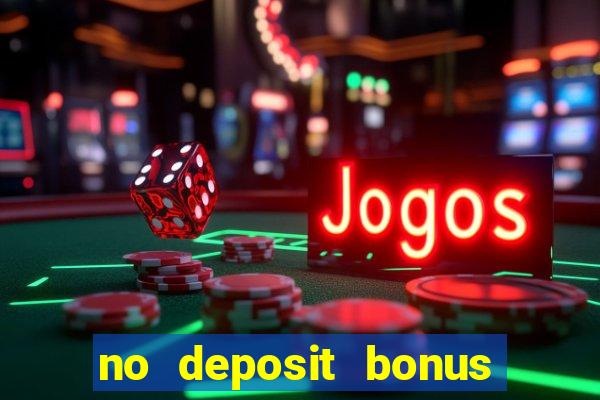 no deposit bonus casinos online