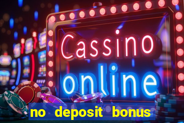 no deposit bonus casinos online