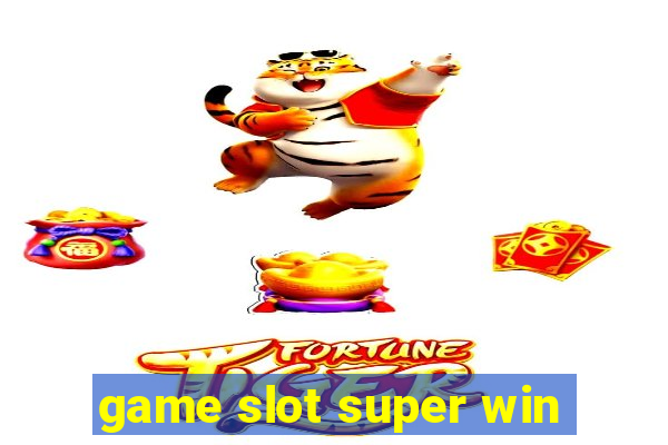 game slot super win