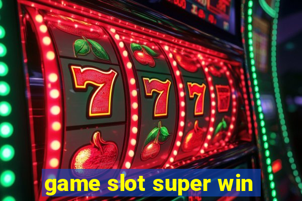 game slot super win