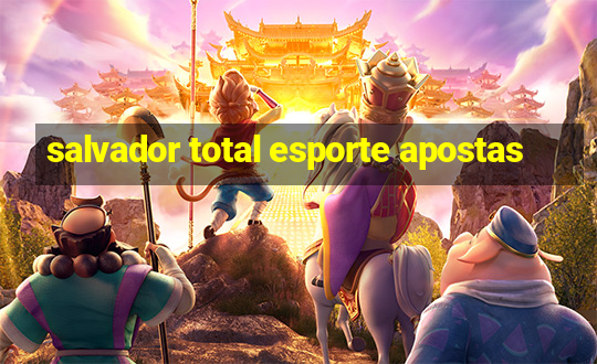 salvador total esporte apostas