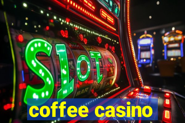 coffee casino