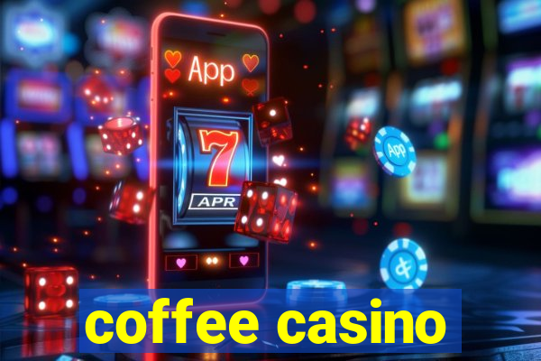 coffee casino