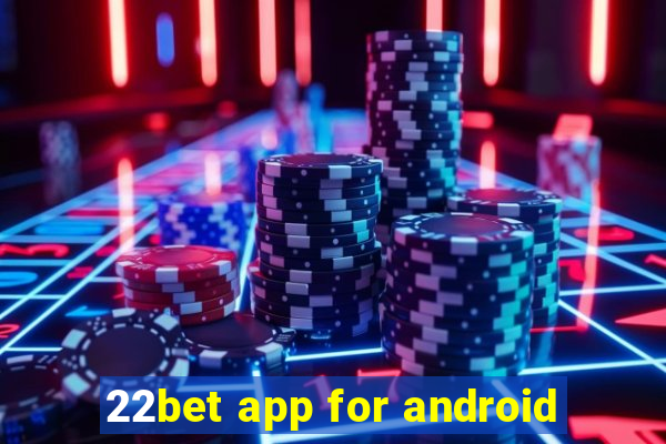 22bet app for android