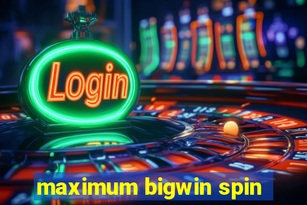 maximum bigwin spin