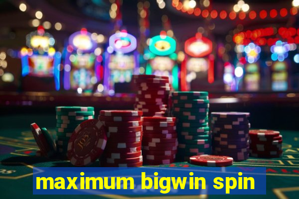 maximum bigwin spin