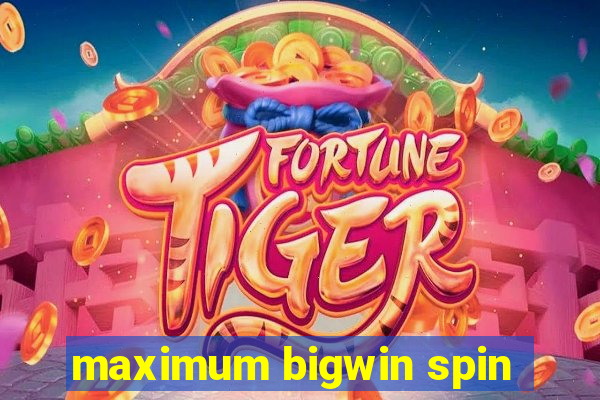 maximum bigwin spin