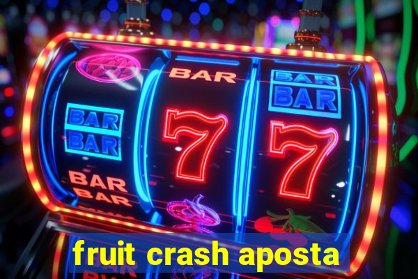 fruit crash aposta