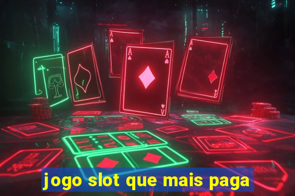 jogo slot que mais paga