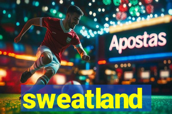 sweatland