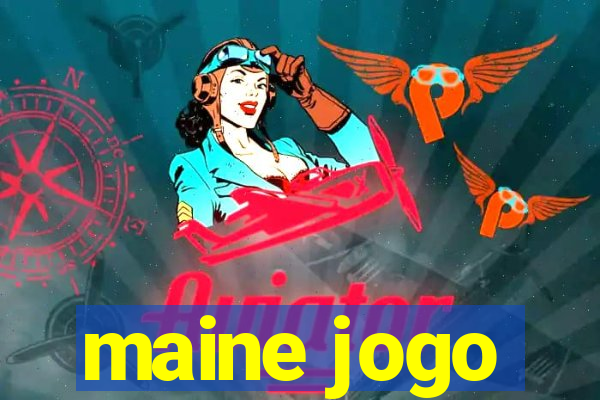 maine jogo