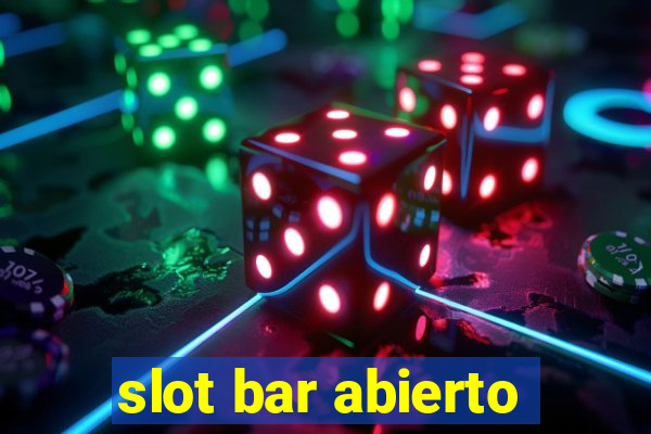 slot bar abierto