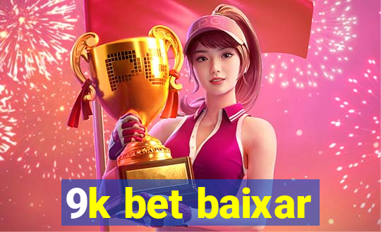 9k bet baixar