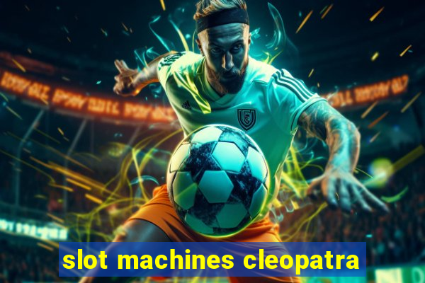 slot machines cleopatra