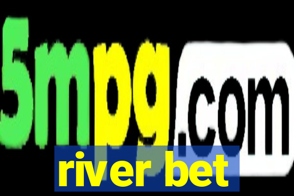 river bet