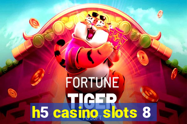 h5 casino slots 8