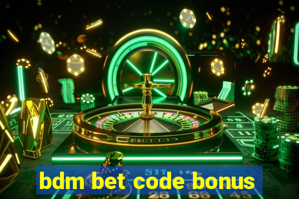 bdm bet code bonus