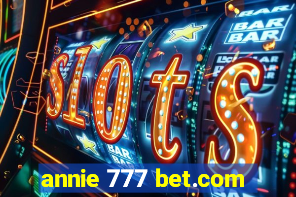 annie 777 bet.com