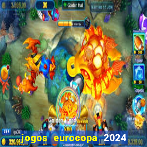 jogos eurocopa 2024 onde assistir