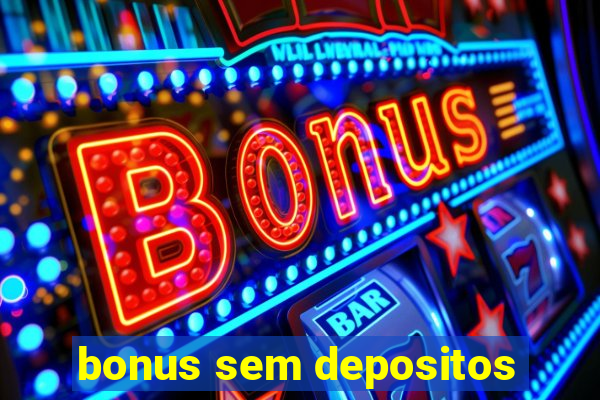 bonus sem depositos