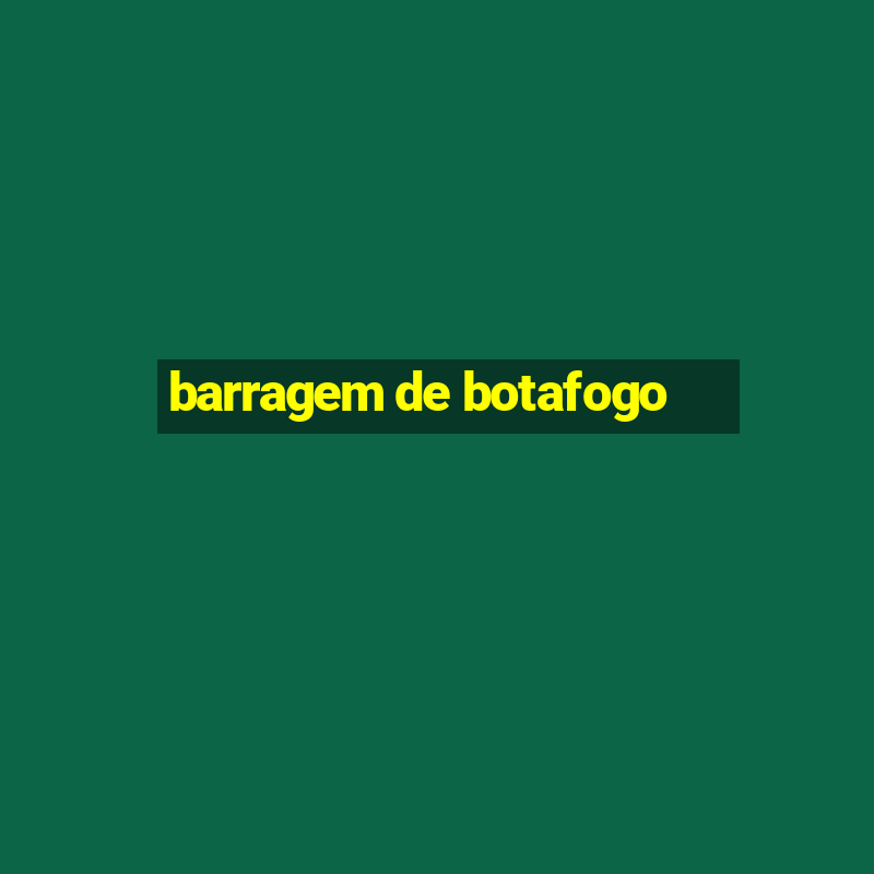 barragem de botafogo