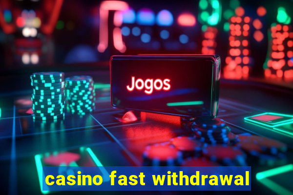 casino fast withdrawal