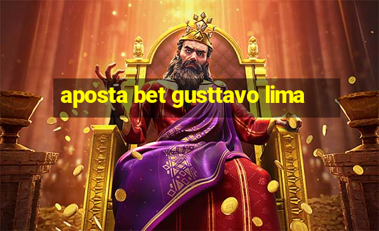 aposta bet gusttavo lima