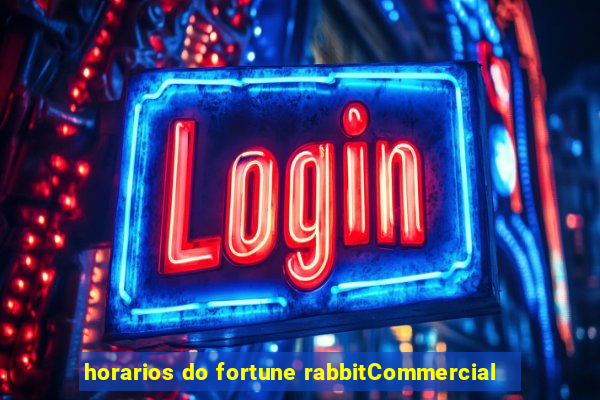 horarios do fortune rabbitCommercial