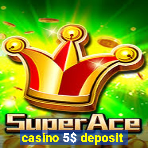 casino 5$ deposit