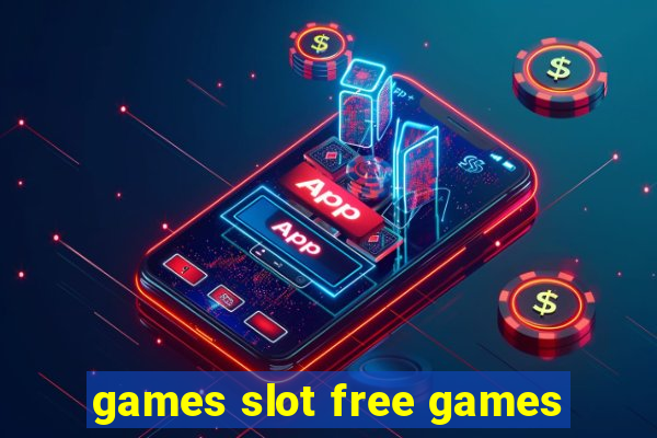 games slot free games