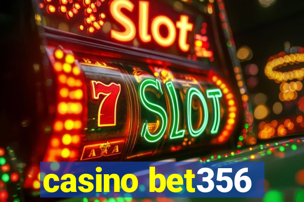 casino bet356