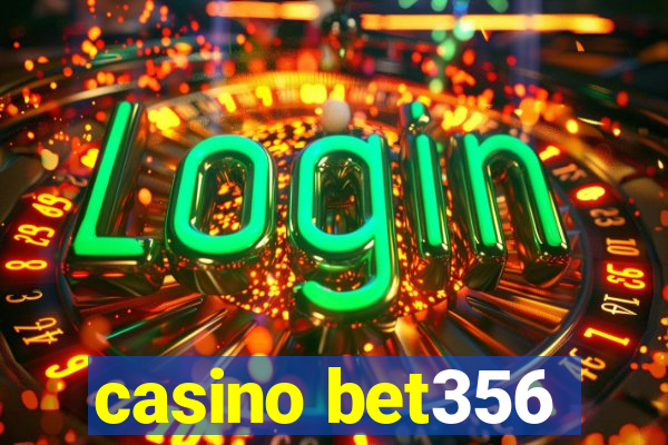 casino bet356