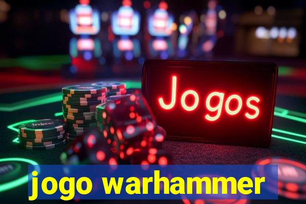 jogo warhammer