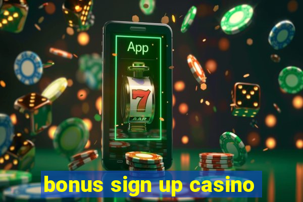 bonus sign up casino