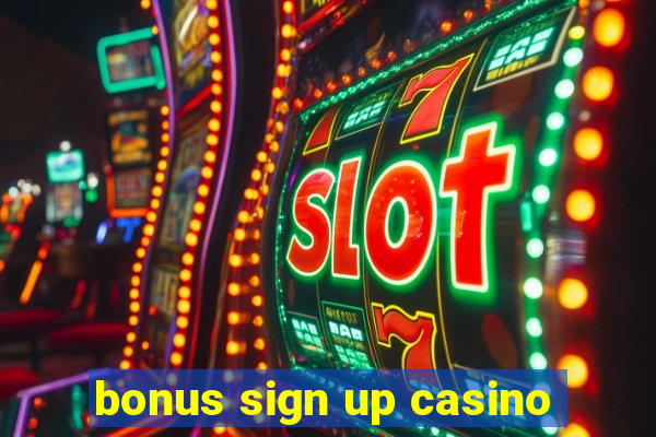 bonus sign up casino