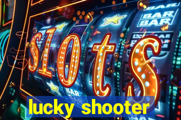 lucky shooter