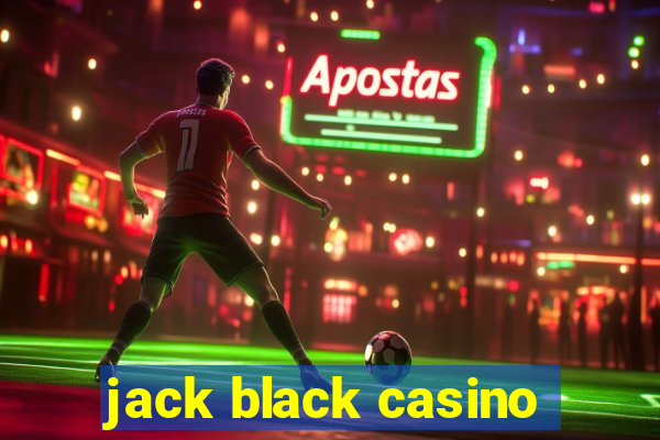 jack black casino