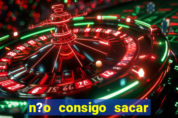 n?o consigo sacar o dinheiro do fortune tiger