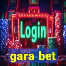 gara bet