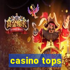 casino tops